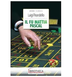 FU MATTIA PASCAL. EDIZ. INTEGRALE. CON SEGNALIBRO (I