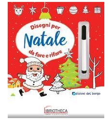 DISEGNI PER NATALE DA FARE E RIFARE. CON GADGET. CON