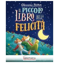 PICCOLO LIBRO DELLA FELICITÀ. EDIZ. A COLORI (IL)