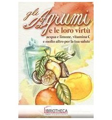 agrumi e loro virtu