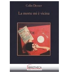 MORTE MI È VICINA (LA)