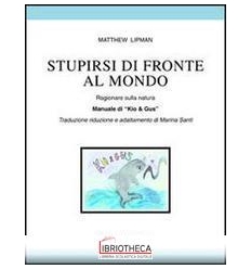 STUPIRSI DI FRONTE AL MONDO