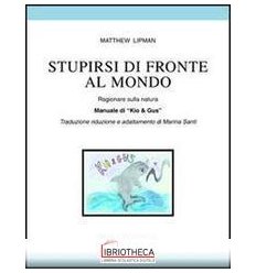 STUPIRSI DI FRONTE AL MONDO