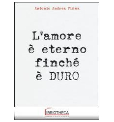 AMORE È ETERNO FINCHÉ È DURO (L')