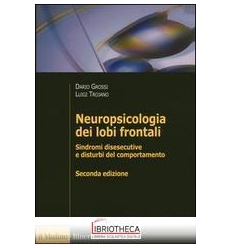 NEUROPSICOLOGIA DEI LOBI FRONTALI. SINDROMI DISESECU