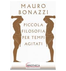PICCOLA FILOSOFIA PER TEMPI DIFFICILI