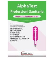 ALPHA TEST. PROFESSIONI SANITARIE. MANUALE DI PREPAR