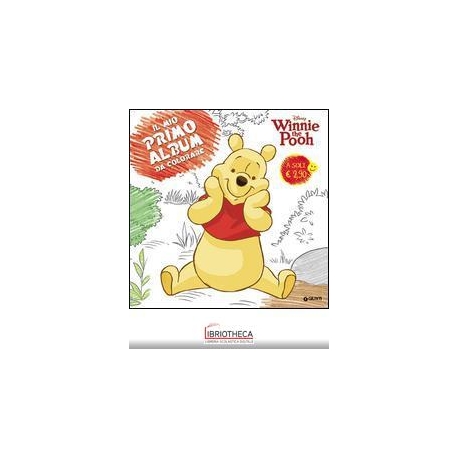 IL MIO PRIMO ALBUM DA COLORARE - WINNIE THE POOH