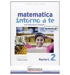 MATEMATICA INTORNO A TE ED. MYLAB 2 ED. MISTA