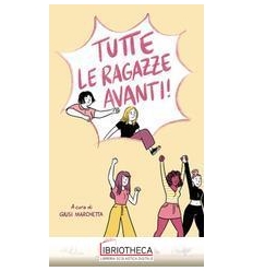 TUTTE LE RAGAZZE AVANTI