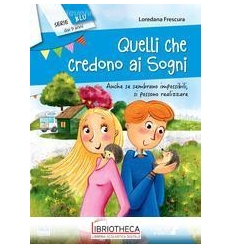 QUELLI CHE CREDONO AI SOGNI