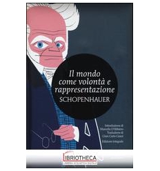 MONDO COME VOLONTÀ E RAPPRESENTAZIONE. EDIZ. INTEGRA