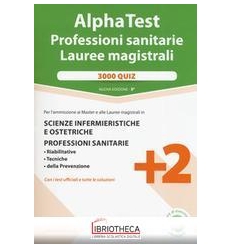 ALPHA TEST. PROFESSIONI SANITARIE. LAUREE MAGISTRALI