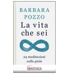 LA VITA CHE SEI