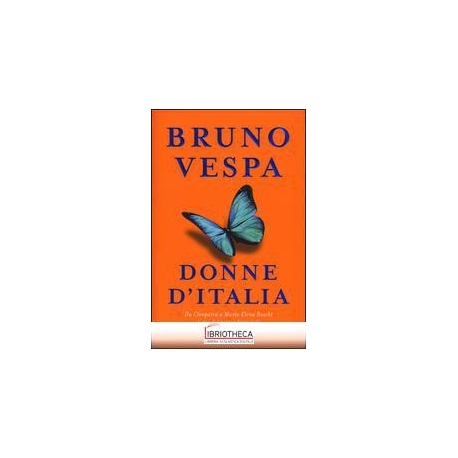 DONNE D'ITALIA. DA CLEOPATRA A MARIA ELE