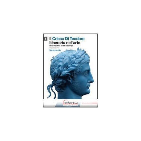 CRICCO DI TEODORO ITINERARIO NELL'ARTE ED. BLU 1