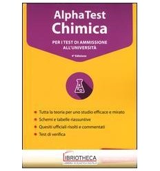 ALPHA TEST CHIMICA. PER I TEST DI AMMISSIONE ALL'UNI