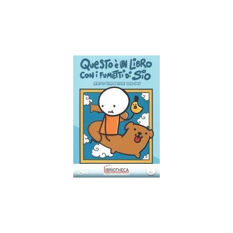 QUESTO E' UN LIBRO CON I FUMETTI DI SIO 2