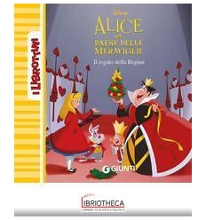 REGALO DELLA REGINA. ALICE NEL PAESE DELLE MERAVIGLI