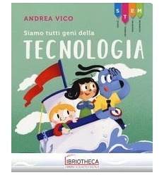 STEM. SIAMO TUTTI GENI DELLA TECNOLOGIA