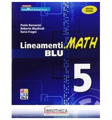 LINEAMENTI MATH BLU 5 ED. MISTA