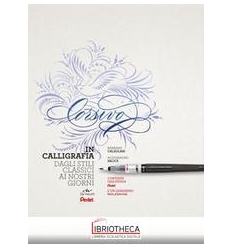 CORSIVO IN CALLIGRAFIA. DAGLI STILI CLASSICI AI NOST