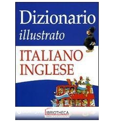 DIZIONARIO ILLUSTRATO ITALIANO INGLESE