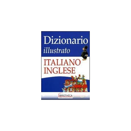 DIZIONARIO ILLUSTRATO ITALIANO INGLESE