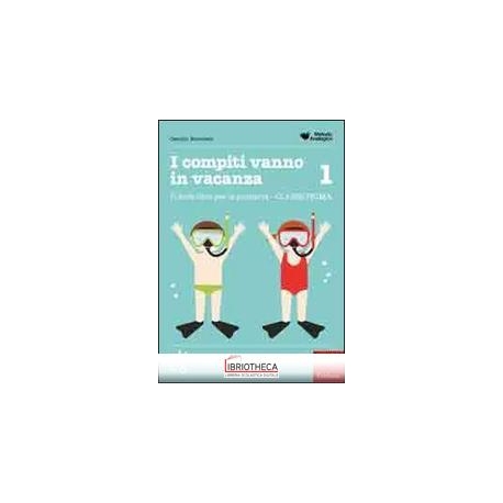 COMPITI VANNO IN VACANZA. CLASSE PRIMA