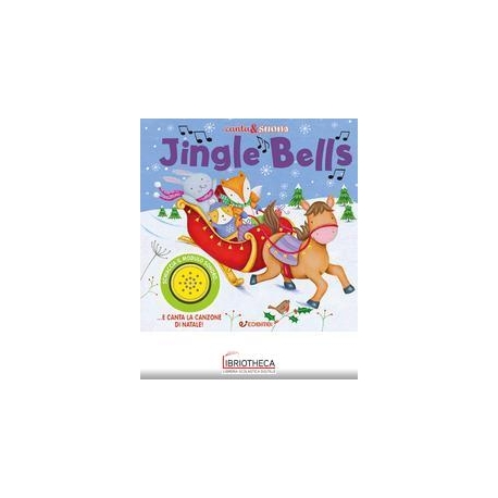 JINGLE BELLS. CANTA & SUONA. EDIZ. A COLORI