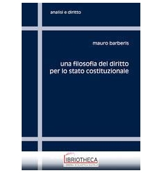 UNA FILOSOFIA DEL DIRITTO PER LO STATO COSTITUZIONAL