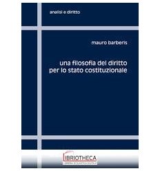 UNA FILOSOFIA DEL DIRITTO PER LO STATO COSTITUZIONAL