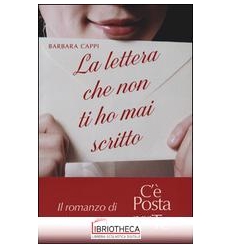 LA LETTERA CHE NON TI HO MAI SCRITTO. IL