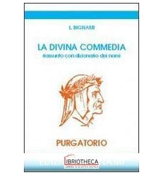 DIVINA COMMEDIA. RIASSUNTO CON DIZIONARIO DEI NOMI.