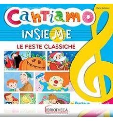 CANTIAMO INSIEME LE FESTE CLASSICHE. CON