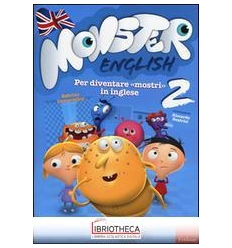 MONSTER ENGLISH. PER DIVENTARE «MOSTRI» IN INGLESE.