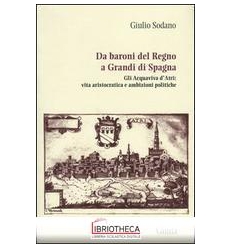 DA BARONI DEL REGNO A GRANDI DI SPAGNA.