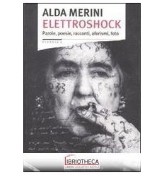 ELETTROSHOCK. PAROLE, POESIE, RACCONTI, AFORISMI, FO