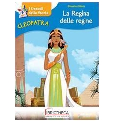 CLEOPATRA LA REGINA DELLE REGINE