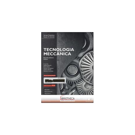 TECNOLOGIA MECCANICA. EDIZ. MYLAB. CON E-TEXT. CON E