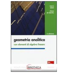 GEOMETRIA ANALITICA CON ELEMENTI DI ALGEBRA LINEARE.