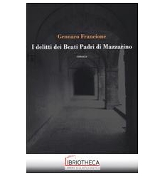 DELITTI DEI BEATI PADRI DI MAZZARINO - ROMANZO