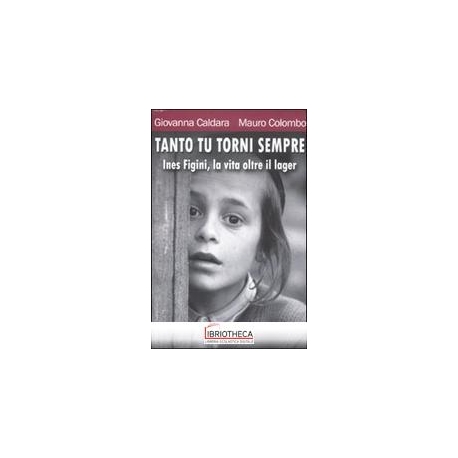 TANTO TU TORNI SEMPRE - INES FIGINI LA VITA OLTRE IL