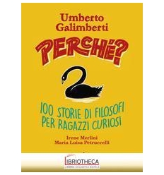 PERCHÉ? CENTO FILOSOFI RISPONDONO ALLE DOMANDE DEI B