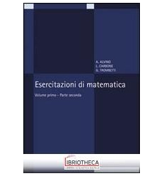 ESERCITAZIONI DI MATEMATICA. VOL. 1/2