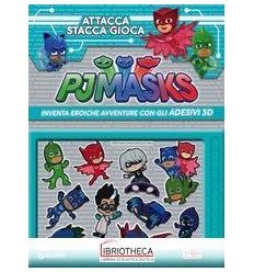 ATTACCA STACCA & GIOCA. PJ MASKS. CON ADESIVI