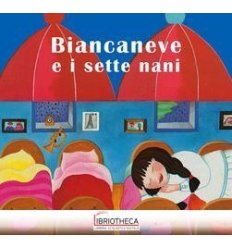 BIANCANEVE E I SETTE NANI