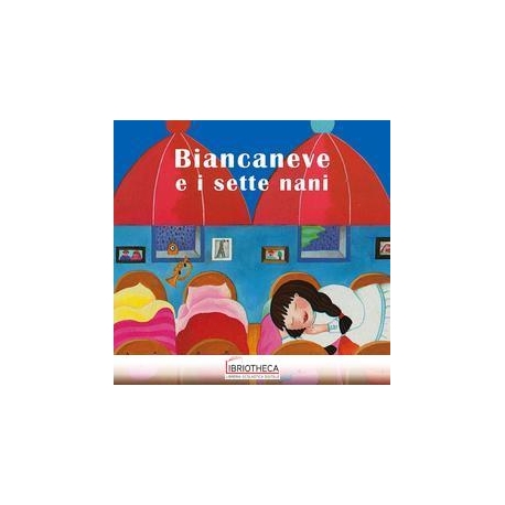 BIANCANEVE E I SETTE NANI