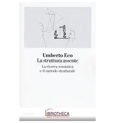 STRUTTURA ASSENTE. LA RICERCA SEMIOTICA E IL METODO