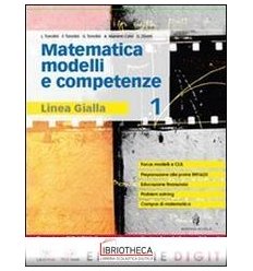 MATEMATICA MODELLI E COMPETENZE LINEA GIALLA 1 ED. MISTA